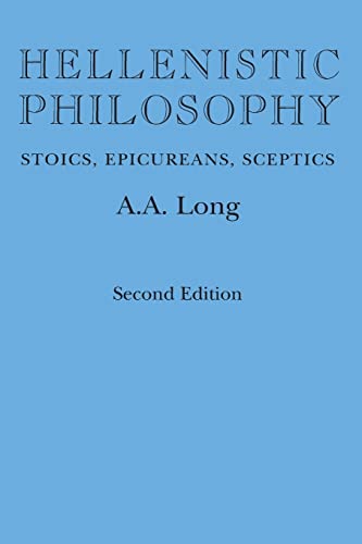Hellenistic Philosophy: Stoics, Epicureans, Sceptics