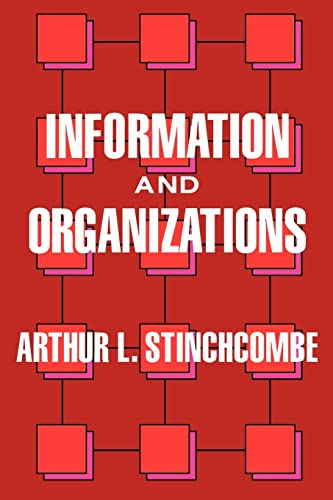 Information and Organizations (California Series on Social Choice and Political Economy) (Volume 19)
