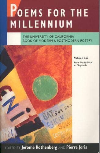 Poems for the Millennium: The University of California Book of Modern and Postmodern Poetry, Vol. 1: From Fin-de-Siecle to Negritude