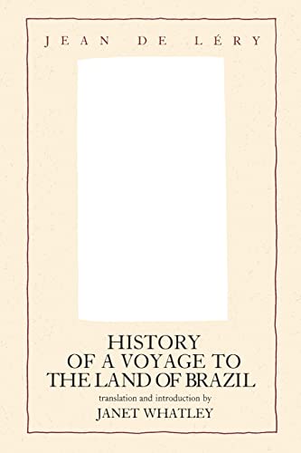 History of a Voyage to the Land of Brazil (Latin American Literature and Culture) (Volume 6)