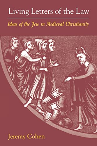 Living Letters of the Law: Ideas of the Jew in Medieval Christianity