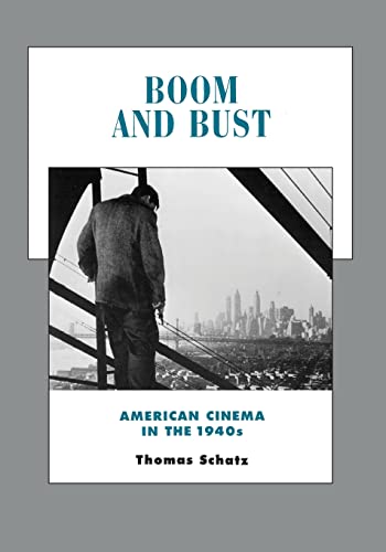 Boom and Bust: American Cinema in the 1940s (History of the American Cinema) (Volume 6)