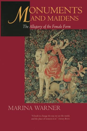 Monuments and Maidens: The Allegory of the Female Form