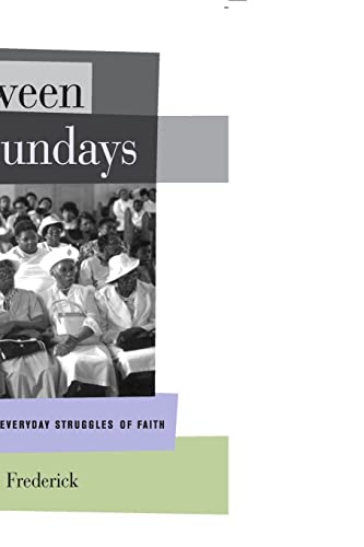 Between Sundays: Black Women and Everyday Struggles of Faith
