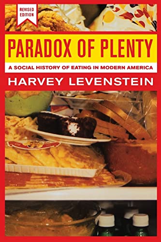Paradox of Plenty: A Social History of Eating in Modern America, Revised Edition (California Studies in Food and Culture)