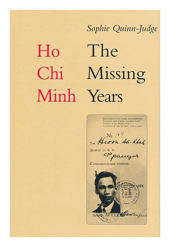 Ho Chi Minh: The Missing Years 1919 - 1941