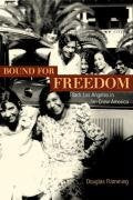 Bound for Freedom: Black Los Angeles in Jim Crow America