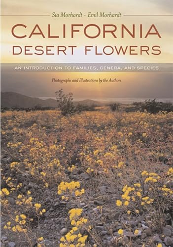 California Desert Flowers: An Introduction to Families, Genera, and Species