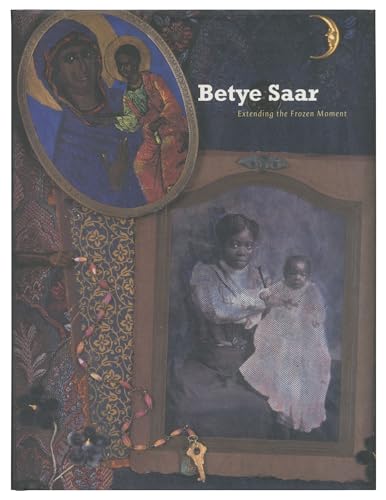 Betye Saar: Extending the Frozen Moment
