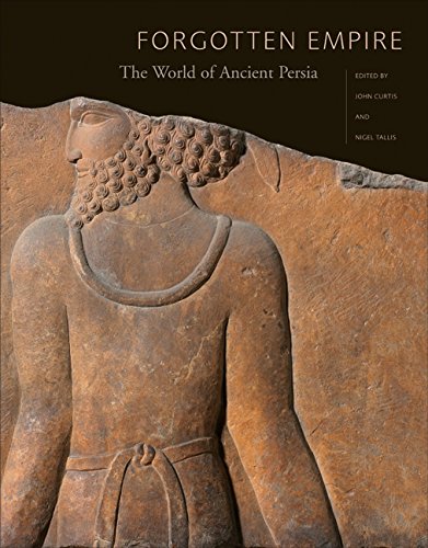 Forgotten Empire: The World of Ancient Persia