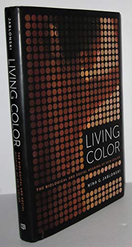 Living Color: The Biological and Social Meaning of Skin Color