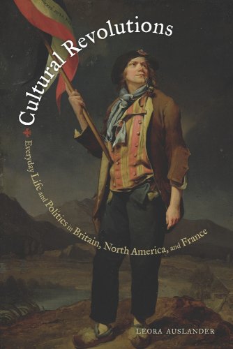 Cultural Revolutions: Everyday Life and Politics in Britain, North America, and France