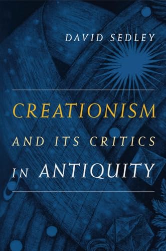 Creationism and Its Critics in Antiquity (Volume 66)