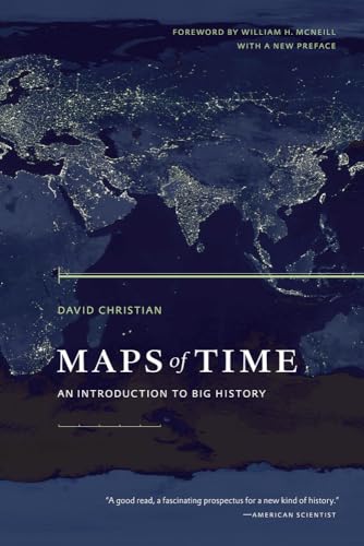 Maps of Time: An Introduction to Big History (California World History Library) (Volume 2)