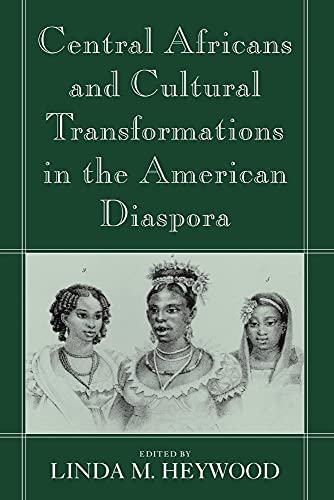 Central Africans and Cultural Transformations in the American Diaspora