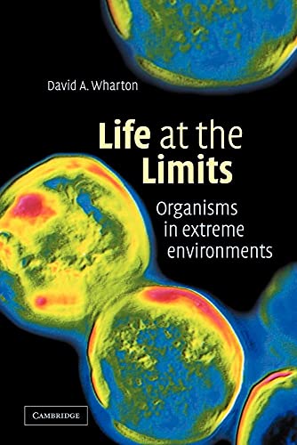 Life at the Limits: Organisms in Extreme Environments (Volume 0)