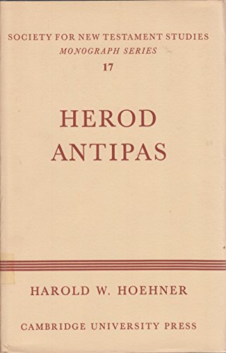 Herod Antipas (Society for New Testament Studies Monograph Series, Series Number 17)