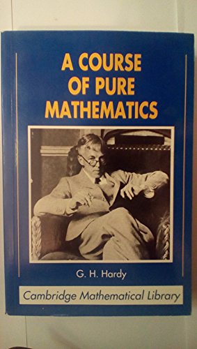 A Course of Pure Mathematics (Cambridge Mathematical Library)