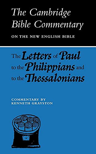 Letters of Paul to the Philippians and to the Thessalonians (Cambridge Bible Commentaries on the New Testament) (Volume 0)