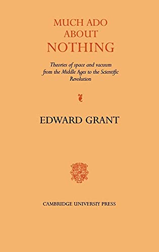 Much Ado about Nothing: Theories of Space and Vacuum from the Middle Ages to the Scientific Revolution