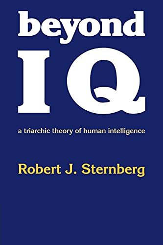 Beyond IQ: A Triarchic Theory of Human Intelligence (Volume 0)