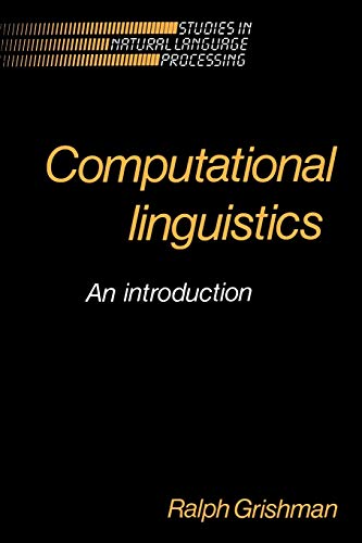 Computational Linguistics: An Introduction (Studies in Natural Language Processing)