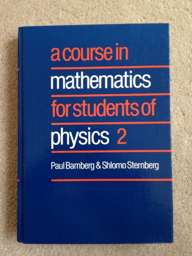 A Course in Mathematics for Students of Physics: Volume 2