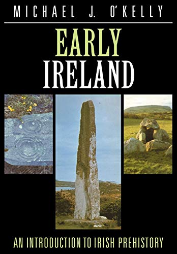 Early Ireland: An Introduction to Irish Prehistory (Volume 0)