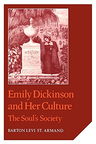 Emily Dickinson and Her Culture: The Soul's Society (Cambridge Studies in American Literature and Culture, Series Number 9) (Volume 0)