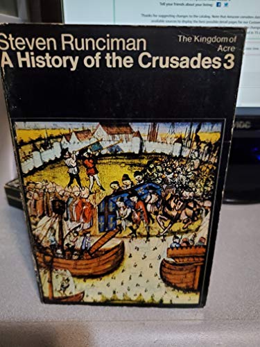 A History of the Crusades, Vol. III: The Kingdom of Acre and the Later Crusades