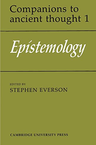 Epistemology (Companions to Ancient Thought, Series Number 1)