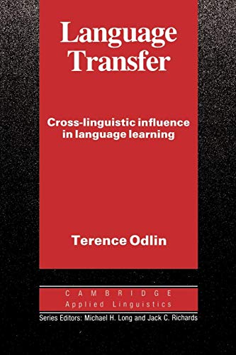 Language Transfer: Cross-Linguistic Influence in Language Learning (Cambridge Applied Linguistics)