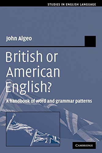 British or American English?: A Handbook of Word and Grammar Patterns (Studies in English Language) (Volume 0)
