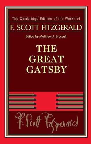 F. Scott Fitzgerald: The Great Gatsby (The Cambridge Edition of the Works of F. Scott Fitzgerald)