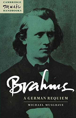 Brahms: A German Requiem (Cambridge Music Handbooks) (Volume 0)