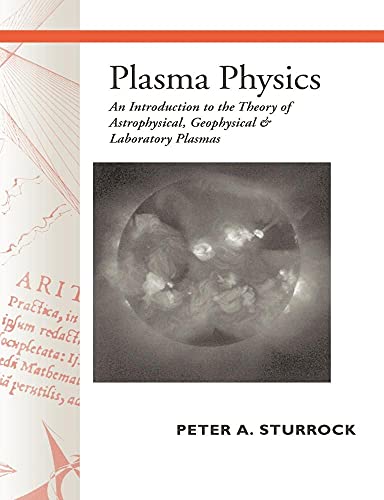 Plasma Physics: An Introduction to the Theory of Astrophysical, Geophysical and Laboratory Plasmas (Volume 0)