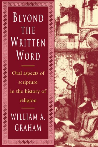 Beyond the Written Word: Oral Aspects of Scripture in the History of Religion