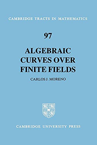Algebraic Curves over Finite Fields (Cambridge Tracts in Mathematics, Series Number 97)