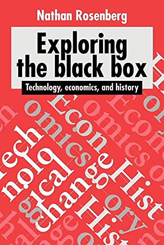Exploring the Black Box: Technology, Economics, and History (Volume 0)