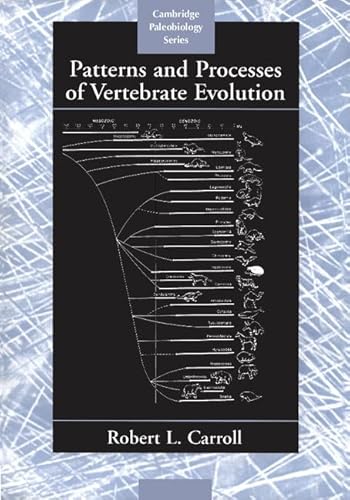 Patterns and Processes of Vertebrate Evolution (Cambridge Paleobiology Series, Series Number 2)