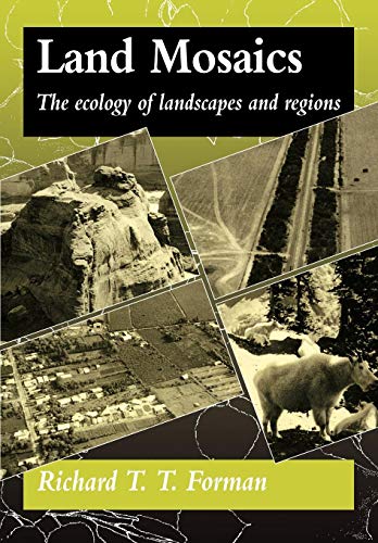 Land Mosaics: The Ecology of Landscapes and Regions (Volume 0)