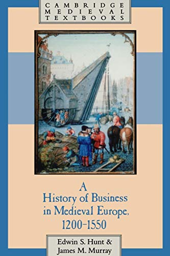 A History of Business in Medieval Europe, 1200–1550 (Cambridge Medieval Textbooks)