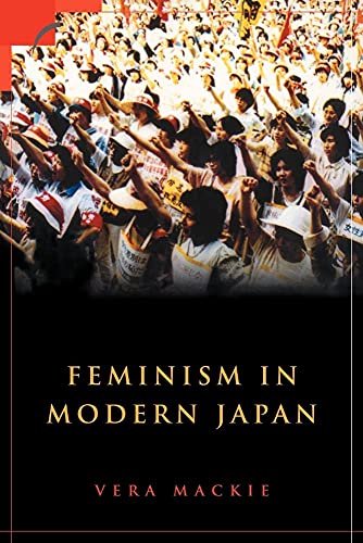 Feminism in Modern Japan: Citizenship, Embodiment and Sexuality (Contemporary Japanese Society) (Volume 0)