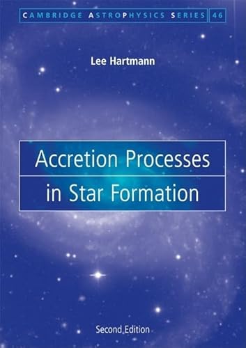 Accretion Processes in Star Formation (Cambridge Astrophysics, Series Number 47)