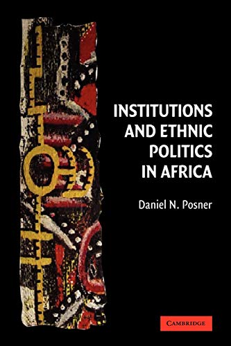 Institutions and Ethnic Politics in Africa (Political Economy of Institutions and Decisions)
