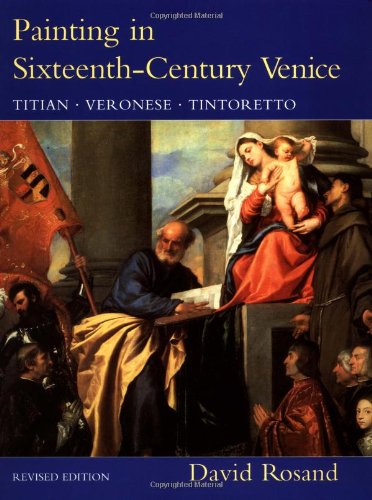 Painting in Sixteenth-Century Venice: Titian, Veronese, Tintoretto