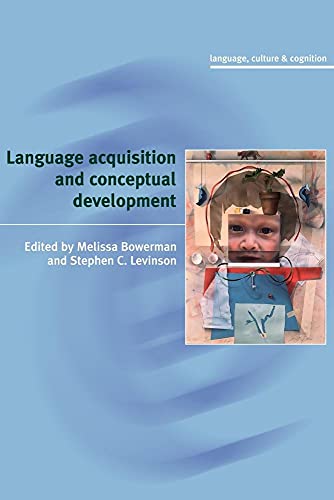 Language Acquisition and Conceptual Development (Language Culture and Cognition, Series Number 3) (Volume 0)