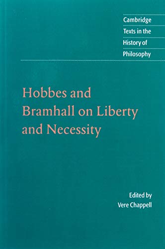 Hobbes and Bramhall on Liberty and Necessity (Cambridge Texts in the History of Philosophy)