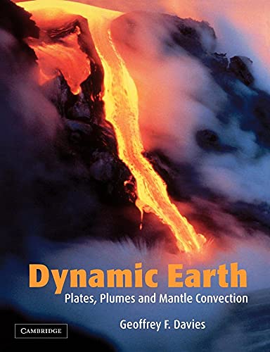 Dynamic Earth: Plates, Plumes and Mantle Convection (Volume 0)