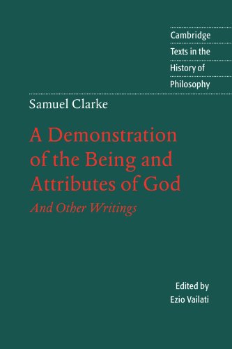 A Demonstration of the Being and Attributes of God And Other Writings (Cambridge Texts in the History of Philosophy)